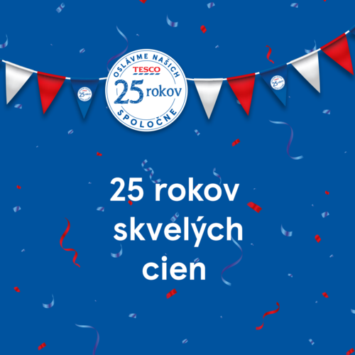Tesco oslavuje 25 rokov skvelých cien!